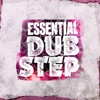 Essential Dubstep