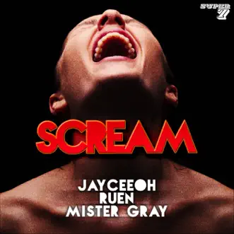 Scream by Jayceeoh, Mister Gray & Ruen song reviws