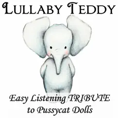Easy Listening tribute to Pussycat Dolls by Lullaby Teddy album reviews, ratings, credits