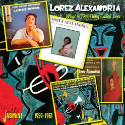 What Is This Thing Called Love, 1959 - 1961 - Lorez Alexandria What Is This Thing Called Love, 1959 - 1961 - Lorez Alexandria