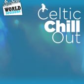 Celtic Chill Out: Best Relaxing Music from Celtic Tradition. Great Songs for a Chillout Relax Ambient in the Lounge, Spa, Café, Hotel Hall - Various Artists