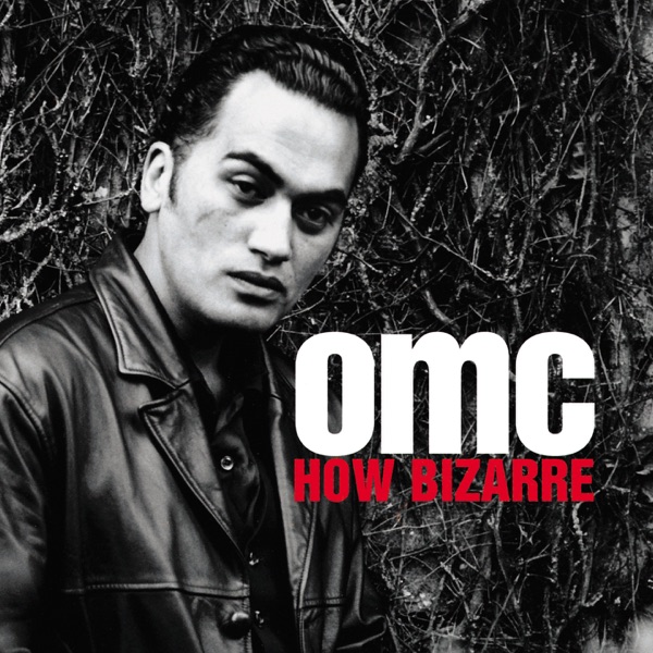 Omc - How Bizarre