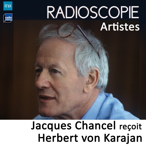 Radioscopie (Artistes): Jacques Chancel reçoit Herbert von Karajan - Jacques Chancel & Herbert von Karajan