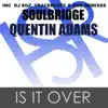 Is It Over (feat. Quentin Adams) - Single album lyrics, reviews, download