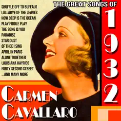 The Great Songs Of 1932 - Carmen Cavallaro The Great Songs Of 1932 - Carmen Cavallaro