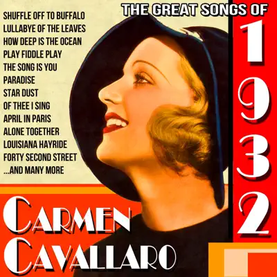 The Great Songs Of 1932 - Carmen Cavallaro The Great Songs Of 1932 - Carmen Cavallaro
