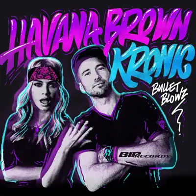 Bullet Blowz (Radio Edit) - Single - Havana Brown