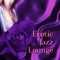 Erotic Moments - Jazz Erotic Lounge Collective lyrics