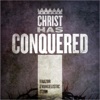 Christ Has Conquered