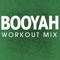 Booyah - Power Music Workout lyrics