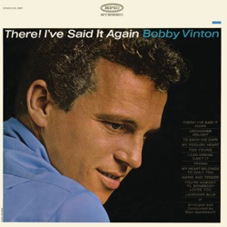 Bobby Vinton - There! I've Said It Again