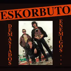 Demasiados Enemigos - Eskorbuto