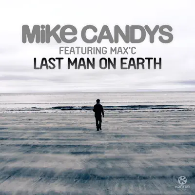 Last Man On Earth (feat. Max C) - Single - Mike Candys