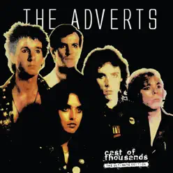 The Adverts - Cast of Thousands (The Ultimate Edition) - The Adverts The Adverts - Cast of Thousands (The Ultimate Edition) - The Adverts