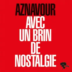 Avec un brin de nostalgie - Single - Charles Aznavour