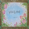 You and Me - EP