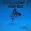 Chandelier (Violin Remix) - Single album lyrics, reviews, download
