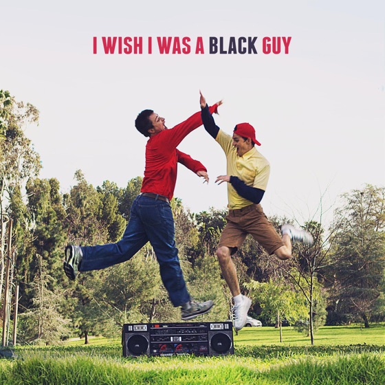 Cover artwork for I Wish I Was a Black Guy