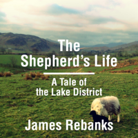 James Rebanks - The Shepherd's Life (Unabridged) artwork