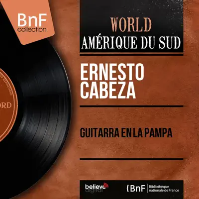 Guitarra en la Pampa (Mono Version) - EP - Ernesto Cabeza