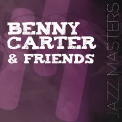 Jazz Masters - Benny Carter & Friends - Benny Carter & His Orchestra Jazz Masters - Benny Carter & Friends - Benny Carter & His Orchestra