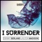I Surrender (Arno Cost Remix) - Denny Berland & Alicia Madison lyrics