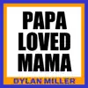 Papa Loved Mama - Single album lyrics, reviews, download