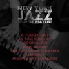 New York Jazz Lounge Playlist: A Foggy Day, As Time Goes by, Moonglow, Blue Moon, The Girl from Ipanema, Stardust, Moonlight Serenade