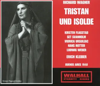 Wagner: Tristan und Isolde (Live) by Kirsten Flagstad, Erich Kleiber, Coro de Buenos Aires del Teatro Colón, Orquesta Filarmónica de Buenos Aires del Teatro Colón, Set Svanholm, Viorica Ursuleac, Hans Hotter, Tullio Gagliardo, Roberto Maggiolo, Angelo Mattiello, Humberto di Toto & Ludwig Weber album reviews, ratings, credits