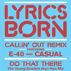 Callin' Out (Remix) [feat. E-40, Casual & Young Einstein] - EP - Lyrics Born