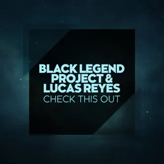 Check This Out by Black Legend Project & Lucas Reyes song reviws