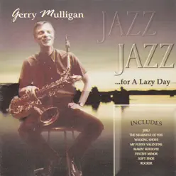 Jazz for a Lazy Day - Gerry Mulligan Jazz for a Lazy Day - Gerry Mulligan