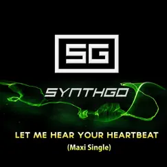 Let Me Hear Your Heartbeat (Maxi) - Single by Synthgo album reviews, ratings, credits