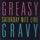 Greasy Gravy-Just a Rumour