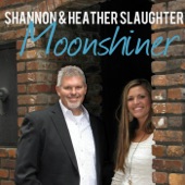 Shannon and Heather Slaughter - Moonshiner