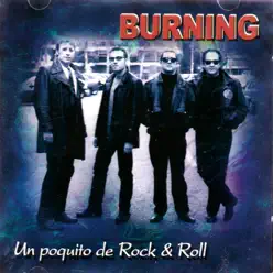 Un Poquito de Rock & Roll - Burning