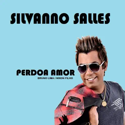 Perdoa Amor - Single - Silvanno Salles