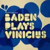 Baden Plays Vinícius album lyrics, reviews, download