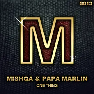 One Thning - Single by MISHQA & Papa Marlin album reviews, ratings, credits