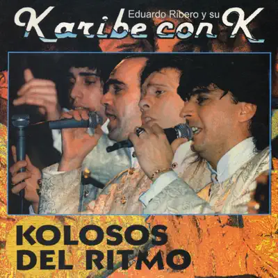 Kolosos del Ritmo - Karibe con K Kolosos del Ritmo - Karibe con K