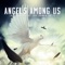 Angels Among Us (feat. Jose Spinnin Cortes) - Luis Alvarado lyrics