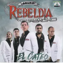 El Cateo - Grupo Rebeldia El Cateo - Grupo Rebeldia