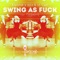Swing As Fuck (feat. Flechette) - Kiwistar & Josh and Le Chat lyrics