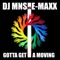 Gotta Get a Moving (Guenta K. Remix Edit) - DJ MNS & E-Maxx lyrics