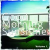 Good Morning Sunshine, Vol. 1 (Sunny Chill out and Smooth House Tunes)