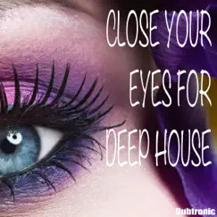 Close Your Eyes for Deep House by Various Artists album reviews, ratings, credits