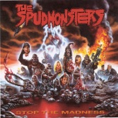 The Spudmonsters - Stop The Madness