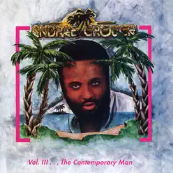 Vol III … the Contemporary - Andraé Crouch