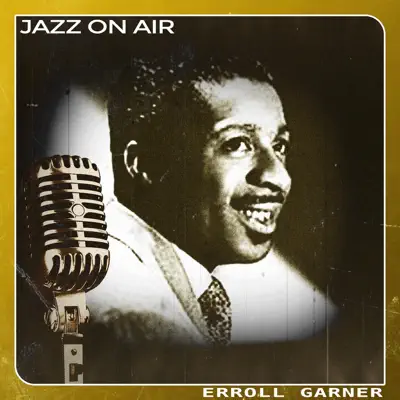 Jazz on Air - Erroll Garner Jazz on Air - Erroll Garner