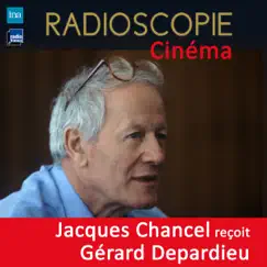 Radioscopie (Cinéma): Jacques Chancel reçoit Gérard Depardieu by Gérard Depardieu & Jacques Chancel album reviews, ratings, credits